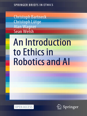 cover image of An Introduction to Ethics in Robotics and AI
